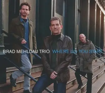 Brad Mehldau Trio - Where Do You Start (2012) {Nonesuch}