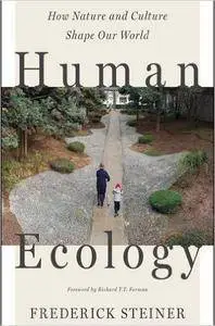 Human Ecology: How Nature and Culture Shape Our World, 2nd edition