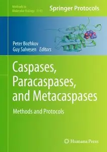 Caspases,Paracaspases, and Metacaspases: Methods and Protocols (Methods in Molecular Biology, Book 1133)