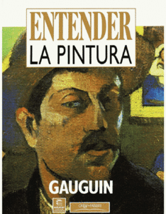 Gauguin (Entender la Pintura)