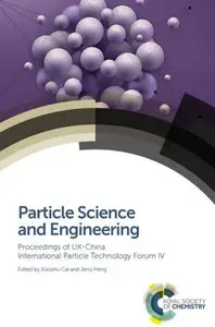 "Particle Science and Engineering: Proceedings of UK–China International Particle Technology..." ed. by Xiaoshu Cai, Jerry Heng