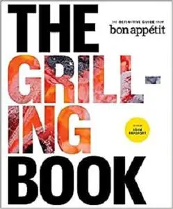 The Grilling Book: The Definitive Guide from Bon Appetit