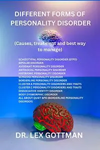 DIFFERENT FORMS OF PERSONALITY DISORDER: Causes, treatment and best way to manage