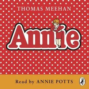 «Annie» by Thomas Meehan