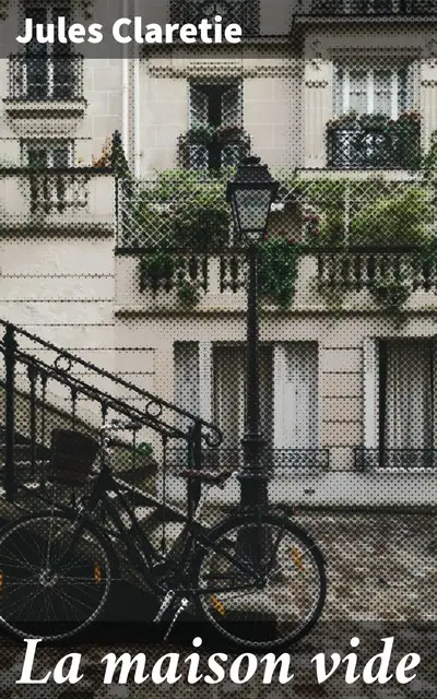 «La maison vide» by Jules Claretie