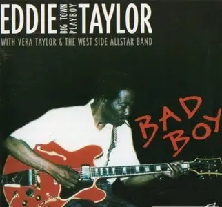 Eddie Taylor with Vera Taylor & The West Side Allstar Band - Bad Boy (1993)