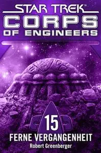 «Star Trek, Corps of Engineers - Episode 15: Ferne Vergangenheit» by Robert Greenberger