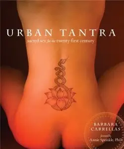 Urban Tantra: Sacred Sex for the Twenty-First Century