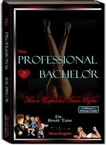 The Professional Bachelor Dating Guide - How to Exploit Her Inner Psycho