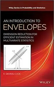 An Introduction to Envelopes: Dimension Reduction for Efficient Estimation in Multivariate Statistics