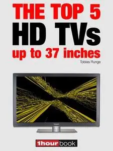 «The top 5 HD TVs up to 37 inches» by Tobias Runge,Herbert Bisges,Dirk Weyel