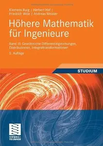 Höhere Mathematik für Ingenieure Band III: Gewöhnliche Differentialgleichungen, Distributionen, Integraltransformationen