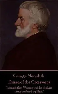«Diana of the Crossways» by George Meredith