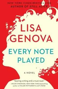 «Every Note Played» by Lisa Genova