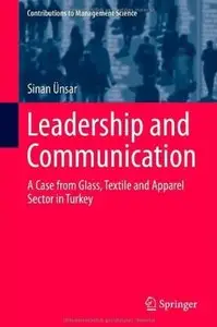 Leadership and Communication: A Case from Glass, Textile and Apparel Sector in Turkey