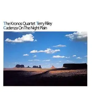 Terry Riley - Cadenza on the Night Plain (The Kronos Quartet)