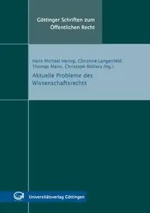 Aktuelle Probleme des Wissenschaftsrechts: Arbeitstagung anlässlich der Eröffnung des Instituts für Öffentliches Recht