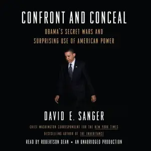 Confront and Conceal: Obama's Secret Wars and Surprising Use of American Power [Audiobook]