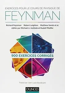 Exercices pour le cours de physique de Feynman : 900 exercices corrigés (Repost)