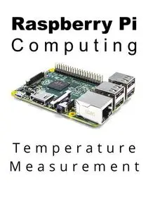 Raspberry Pi Computing: Temperature Measurement