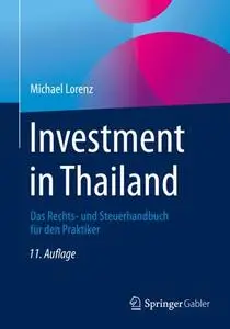 Investment in Thailand: Das Rechts- und Steuerhandbuch für den Praktiker