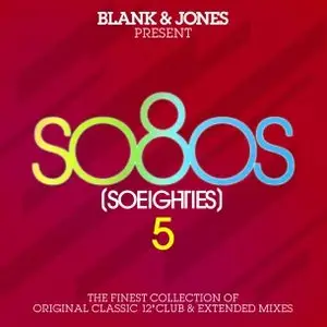 Various Artists - Blank & Jones Present So80s (Soeighties) 1-5 (2009-2011) (5 Albums > 15 CDs)