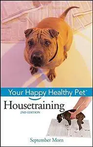 Housetraining: Your Happy Healthy Pet (Repost)