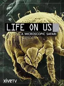 Life on Us: A Microscopic Safari (2014)