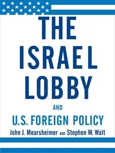 The Israel Lobby and U.S. Foreign Policy (Audiobook) (repost)