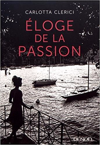 Éloge de la passion - Carlotta Clerici