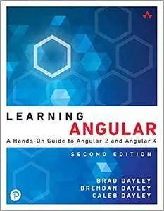 Learning Angular: A Hands-On Guide to Angular 2 and Angular 4 (2nd Edition)