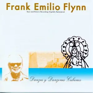 Frank Emilio Flynn - Danzas y Danzones Cubanas (2000)