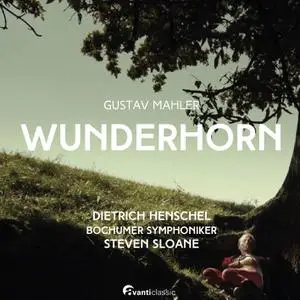 Dietrich Henschel, Bochumer Symphoniker & Steven Sloane - Mahler: WUNDERHORN (2022)