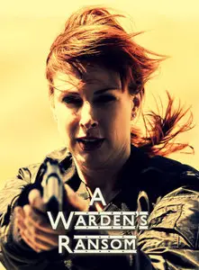 A Warden's Ransom (2015)