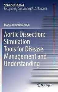 Aortic Dissection: Simulation Tools for Disease Management and Understanding (Repost)