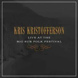 Kris Kristofferson - Live At The Big Sur Folk Festival (2016)