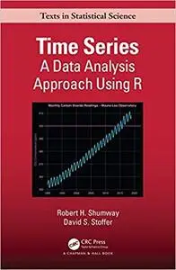 Time Series A Data Analysis Approach Using R (Chapman & HallCRC Texts in Statistical Science)