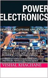 POWER ELECTRONICS DEVICES, CIRCUITS AND APPLICATION - POWER ELECTRONICS BOOK