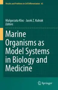 Marine Organisms as Model Systems in Biology and Medicine (Repost)