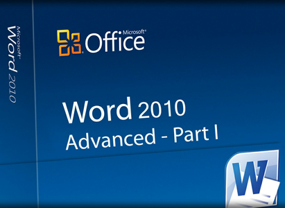 Word 2010 Advanced  Part I