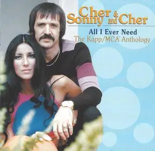 Cher & Sonny & Cher - All I Ever Need: The Kapp/MCA Anthology (1995)