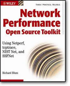 R.Blum, «Network Performance Open Source Toolkit - Using Netperf, tcptrace, NIST Net, and SSFNet»