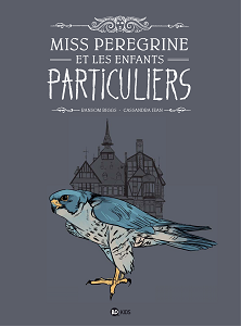 Miss Peregrine et les Enfants Particuliers - Tome 1