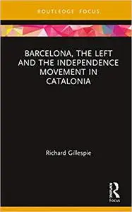 Barcelona, the Left and the Independence Movement in Catalonia