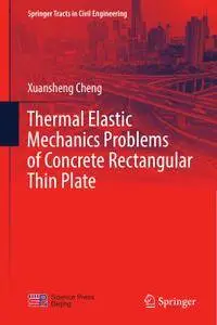 Thermal Elastic Mechanics Problems of Concrete Rectangular Thin Plate