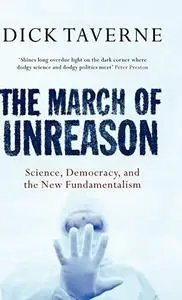 The March of Unreason: Science, Democracy, and the New Fundamentalism