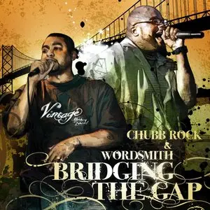 Chubb Rock & Wordsmith - Bridging The Gap LP (2009)