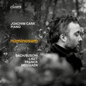 Joachim Carr - Numinosum: Works by Bach-Busoni, Liszt, Franck & Messiaen (2023)