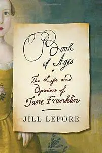 Book of Ages: The Life and Opinions of Jane Franklin (Repost)