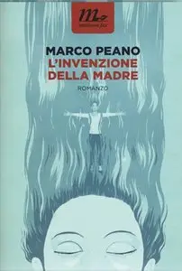 Marco Peano - L'invenzione della madre